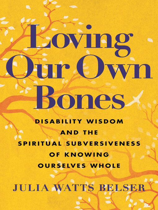 Title details for Loving Our Own Bones by Julia Watts Belser - Available